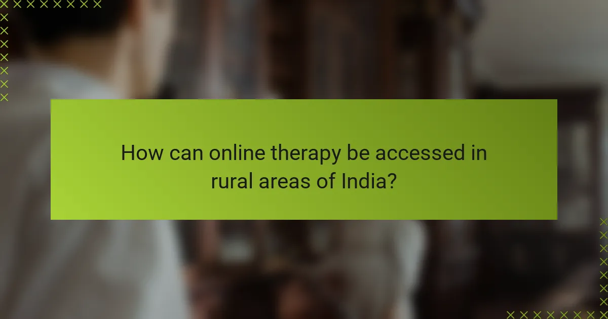 How can online therapy be accessed in rural areas of India?
