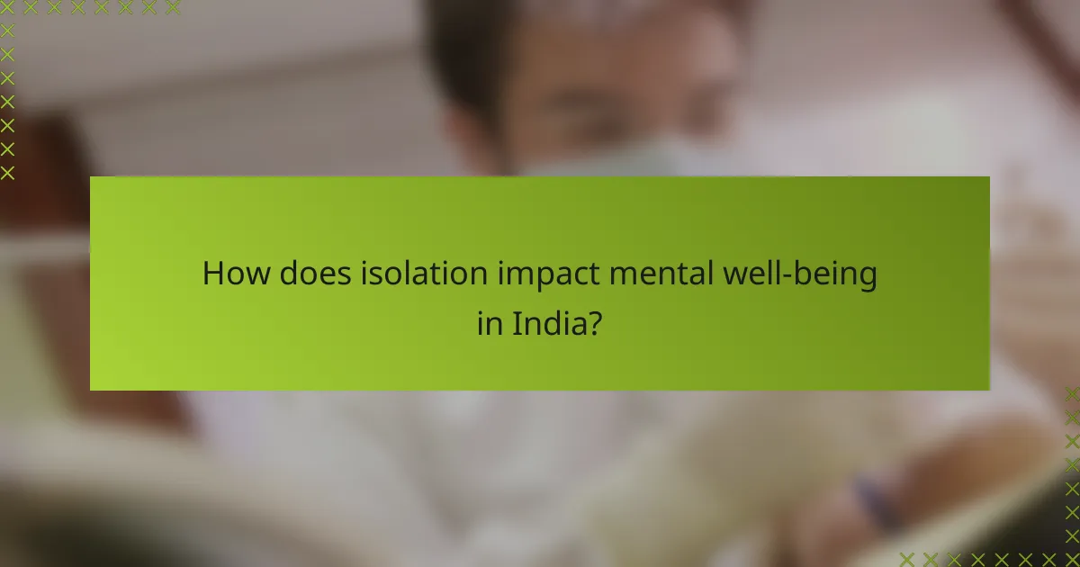 How does isolation impact mental well-being in India?