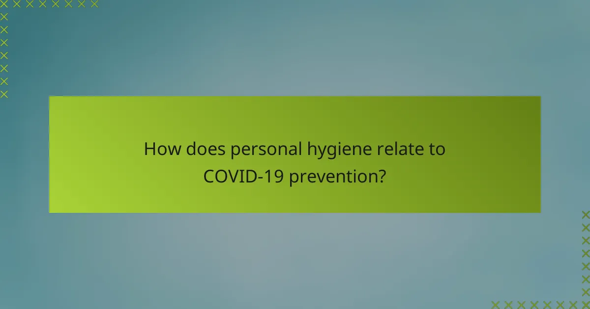How does personal hygiene relate to COVID-19 prevention?