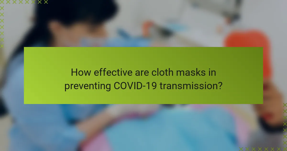 How effective are cloth masks in preventing COVID-19 transmission?