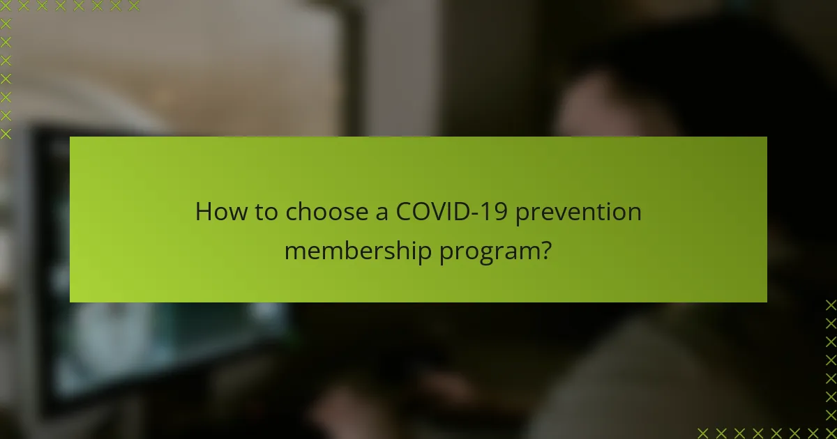 How to choose a COVID-19 prevention membership program?