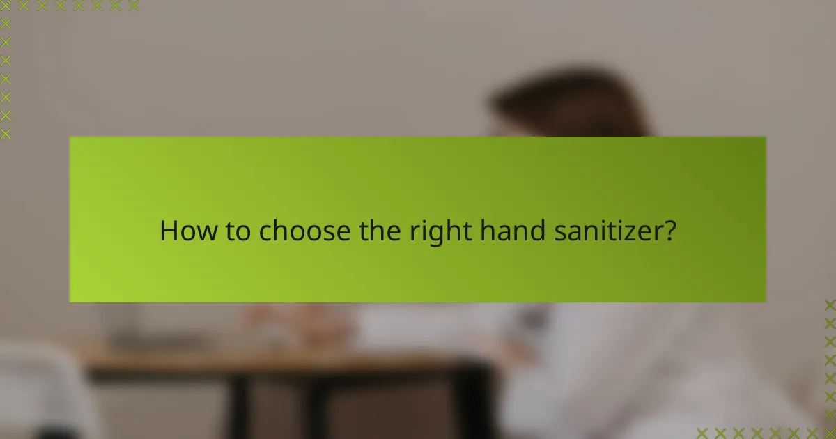How to choose the right hand sanitizer?