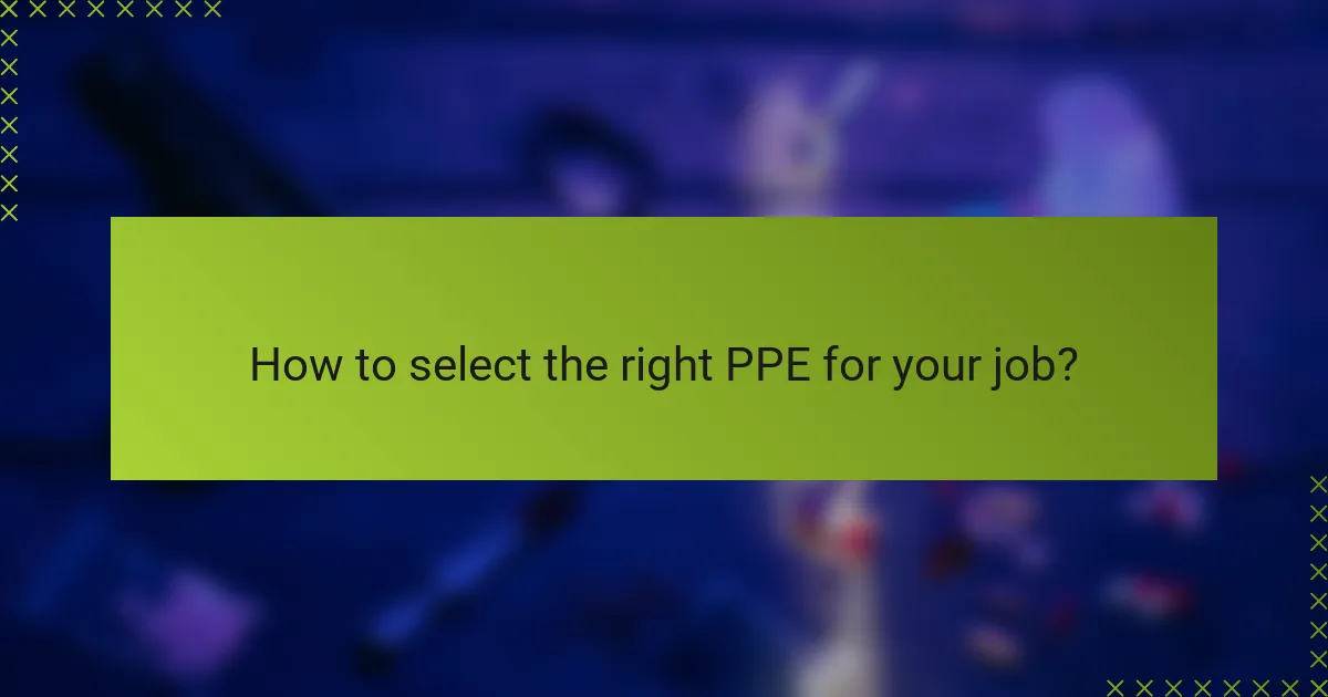 How to select the right PPE for your job?