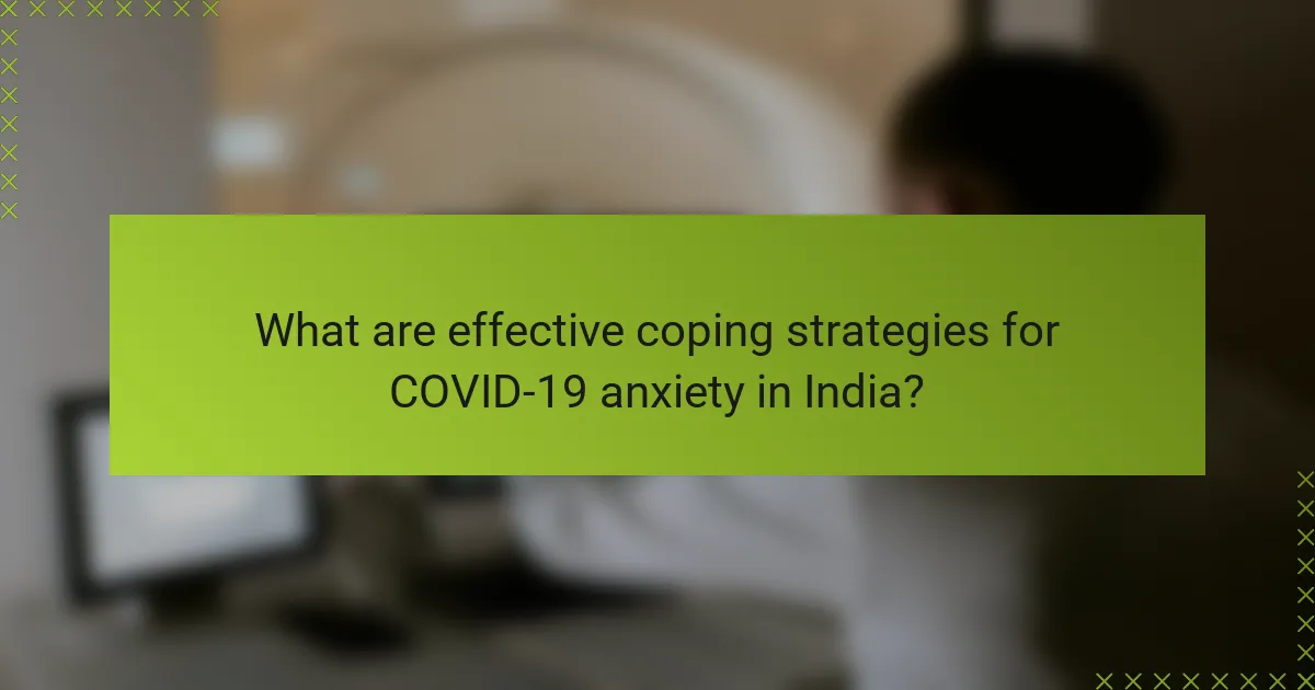 What are effective coping strategies for COVID-19 anxiety in India?
